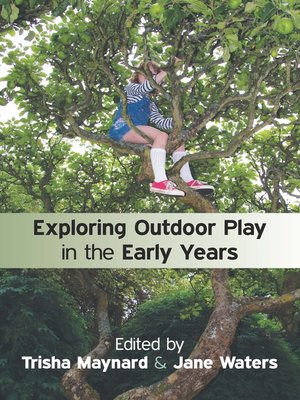 cover image of Exploring Outdoor Play in the Early Years